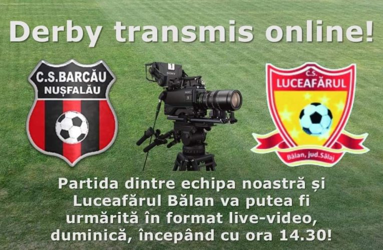 Derby-ul Ligii a IV-a Sălaj CS Barcău Nușfalău – Luceafărul Bălan transmis live