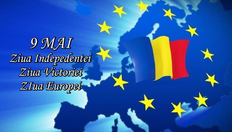 9 mai: Ziua Independenţei, Ziua Europei, Ziua Victoriei!
