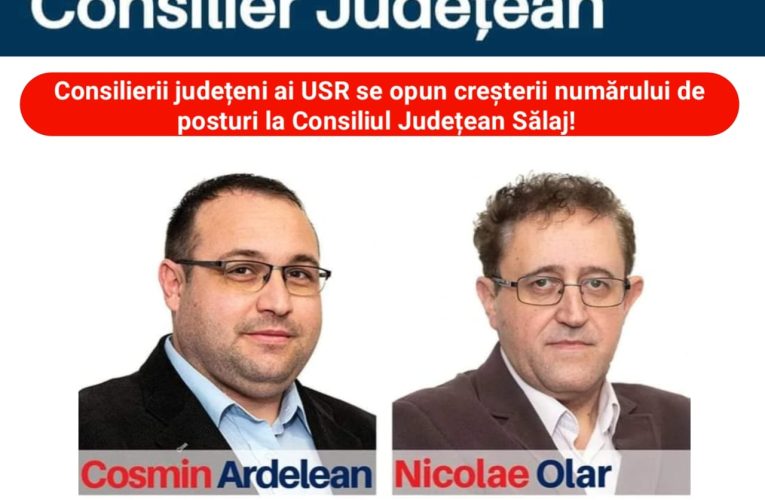 Consilierii județeni USR se opun creșterii numărului de posturi la CJ Sălaj
