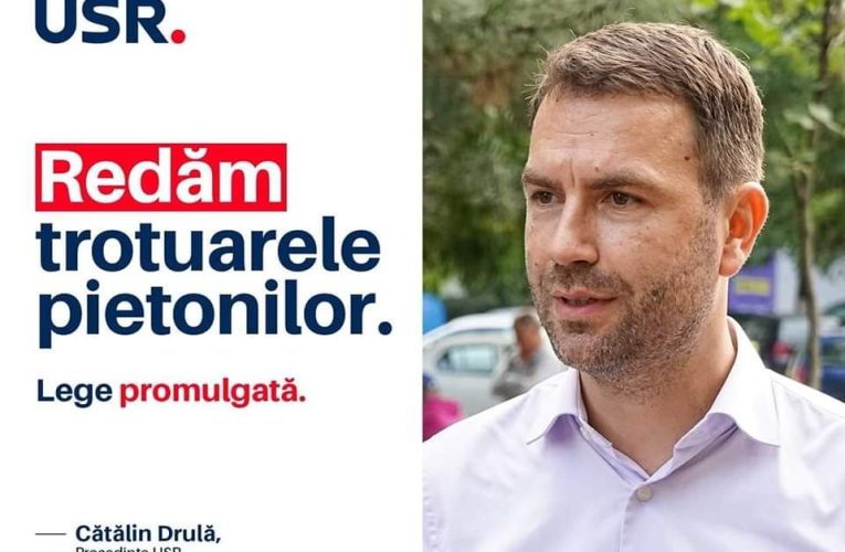 Președintele USR, Cătălin Drulă: „Redăm trotuarele pietonilor”