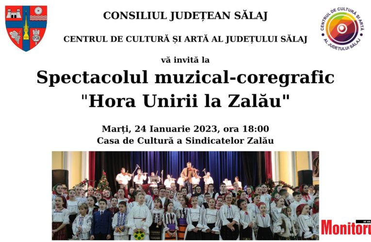 Spectacol muzical-coregrafic dedicat Zilei Unirii Principatelor Române – „Hora Unirii la Zalău”