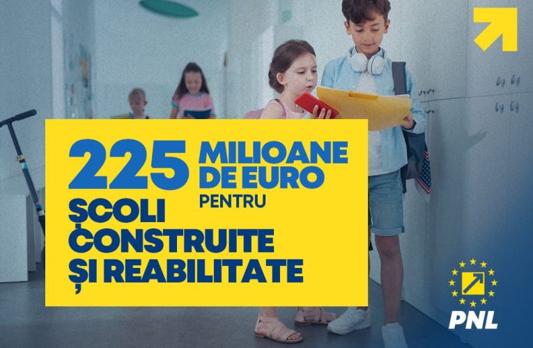 PNL: 225 milioane de euro pentru școli construite și reabilitate