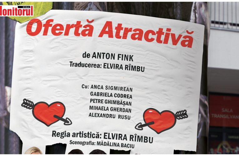 Spectacolul de teatru ,,OFERTĂ ATRACTIVĂ”, 14 martie la Sala Transilvania