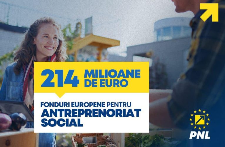 PNL: 214 milioane euro, fonduri europene pentru antreprenoriat social