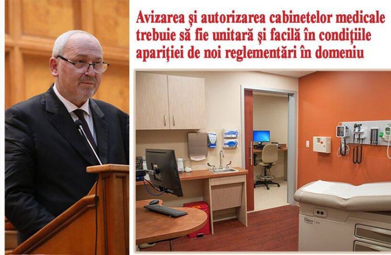 Deputat PSD, dr. Florian Neaga: „Avizarea și autorizarea cabinetelor medicale, unitară și facilă în condițiile apariției de noi reglementări în domeniu”