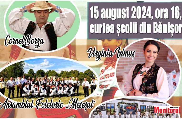 Bănișor| Festivalul Județean de Folclor „Dor de cântec și de joc” ediția a XXII-a | 15 august