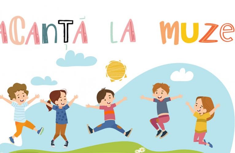  „Vacanță la Muzeu”, o aventură educativă de neuitat
