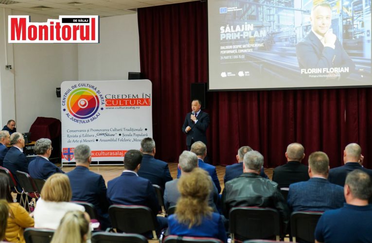 Primarul Florin Florian prezent la evenimentul „Sălajul în prim-plan – Dialoguri despre antreprenoriat, performanță și comunitate”
