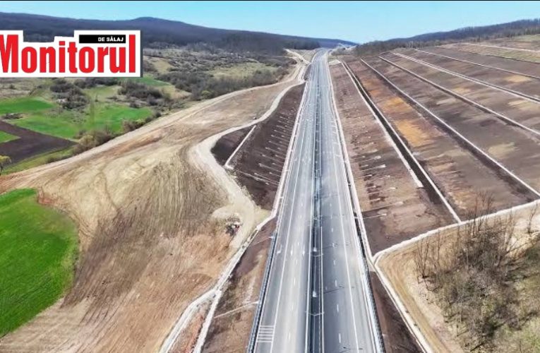 Lotul de autostradă Zimbor-Poarta Sălajului va fi inaugurat la începutul verii